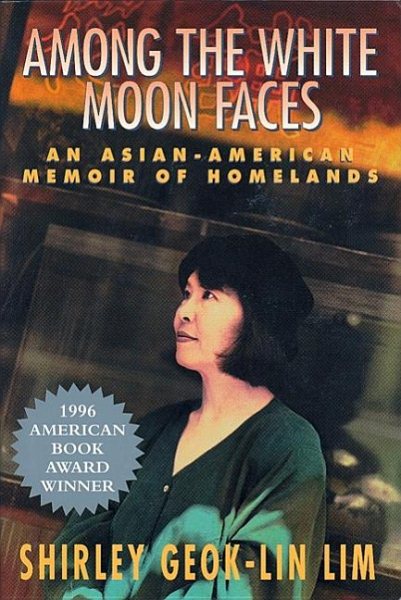 Among the White Moon Faces: An Asian-American Memoir of Homelands (The Cross-Cultural Memoir Series) cover