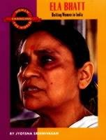 Ela Bhatt: Uniting Women in India (Women Changing the World) cover