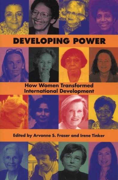 Developing Power: How Women Transformed International Development cover