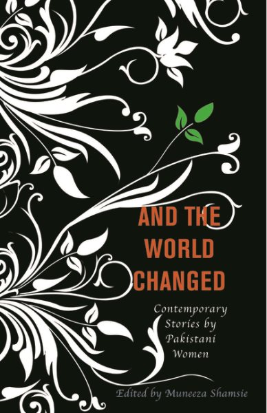 And the World Changed: Contemporary Stories by Pakistani Women cover