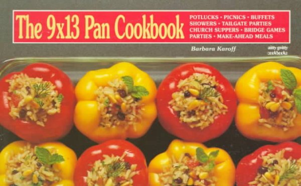 The 9 X 13 Pan Cookbook (Nitty Gritty Cookbooks) cover