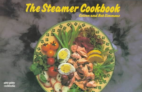 The Steamer Cookbook (Nitty Gritty Cookbooks) cover