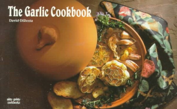 The Garlic Cookbook (Nitty Gritty Cookbooks) cover