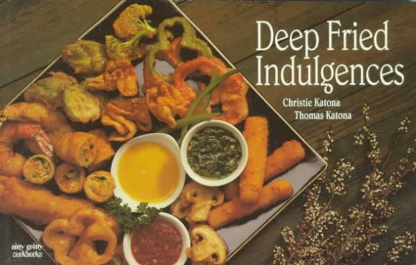 Deep Fried Indulgences (Nitty Gritty Cookbooks) cover