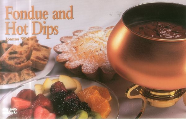 Fondue And Hot Dips (Nitty Gritty Cookbooks) cover