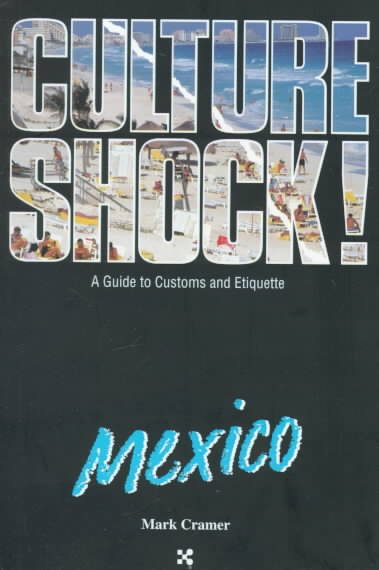 Culture Shock! Mexico (Culture Shock! A Survival Guide to Customs & Etiquette) cover
