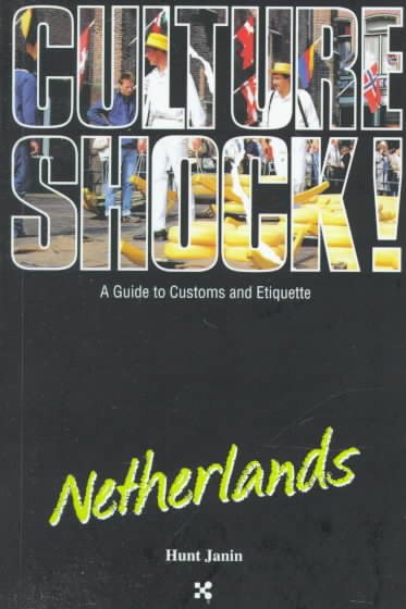Culture Shock! Netherlands (Culture Shock! A Survival Guide to Customs & Etiquette) cover