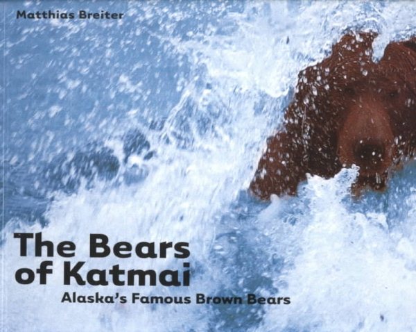 The Bears of Katmai: Alaska's Famous Brown Bears cover
