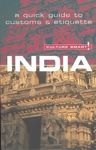 Culture Smart! India: A Quick Guide to Customs and Etiquette (Culture Smart! The Essential Guide to Customs & Culture) cover