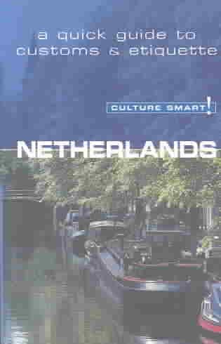 Culture Smart! Netherlands (Culture Smart! The Essential Guide to Customs & Culture) cover