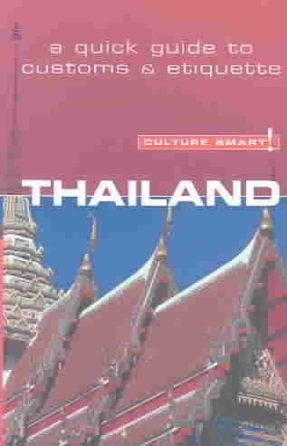Thailand: A Quick Guide to Customs & Etiquette (Culture Smart!) cover