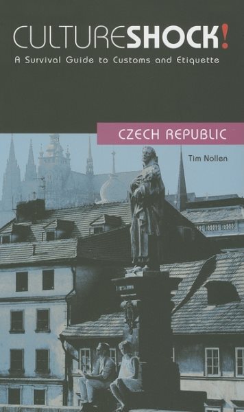Culture Shock! Czech Republic: A Survival Guide to Customs and Etiquette (Culture Shock! Guides)