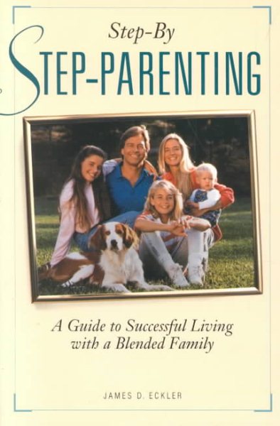 Step-By Step-Parenting: A Guide to Successful Living With a Blended Family cover