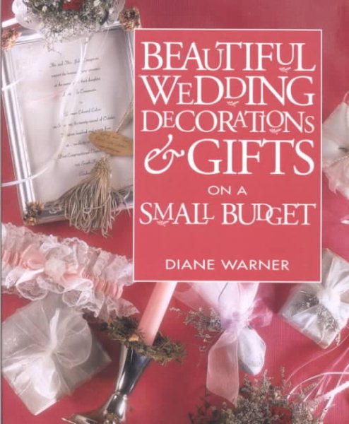 Beautiful Wedding Decorations & Gifts on a Small Budget cover