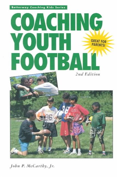 Coaching Youth Football (Betterway Coaching Kids Series)