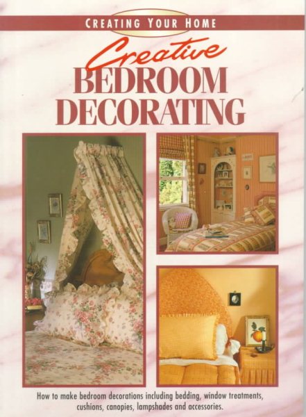 Creative Bedroom Decorating (Creating Your Home Series) cover