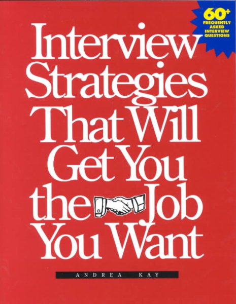 Interview Strategies That Will Get You the Job You Want cover
