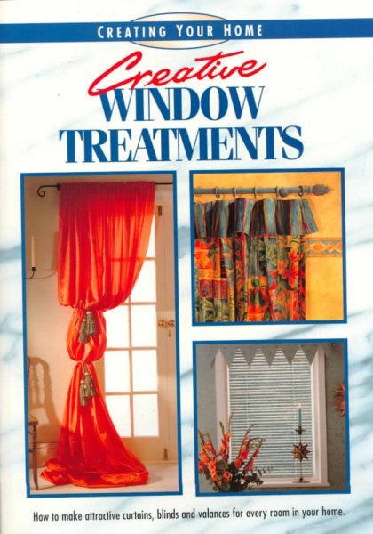 Creative Window Treatments (Creating Your Home Series) cover
