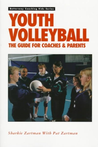 Youth Volleyball: The Guide for Coaches & Parents (Betterway Coaching Kids Series) cover
