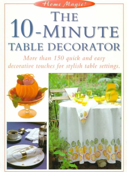 The 10 Minute Table Decorator (Home Magic) cover