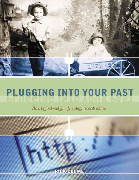 Plugging Into Your Past: How to Find Real Family History Records Online cover