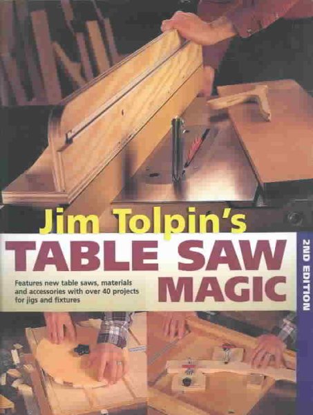 Jim Tolpin's Table Saw Magic (Popular Woodworking) cover
