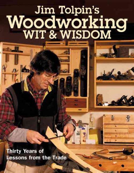 Jim Tolpin's Woodworking Wit & Wisdom (Popular Woodworking) cover
