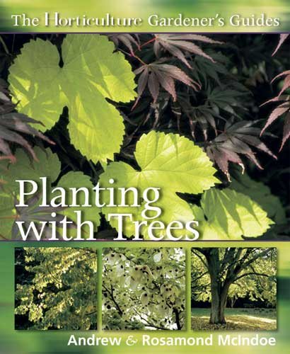 The Horticulture Gardener's Guide - Planting with Trees cover