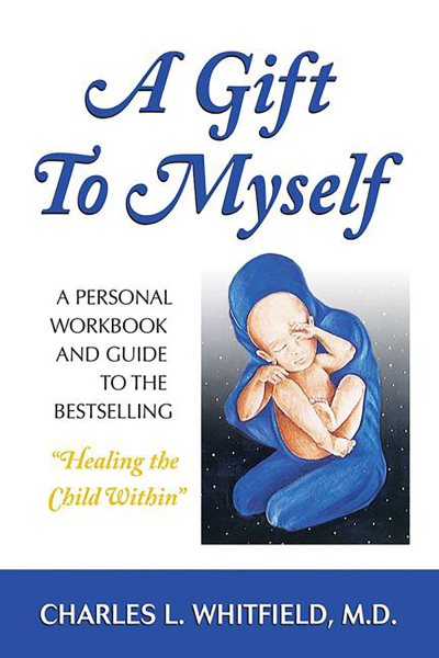 A Gift to Myself: A Personal Workbook and Guide to "Healing the Child Within" cover