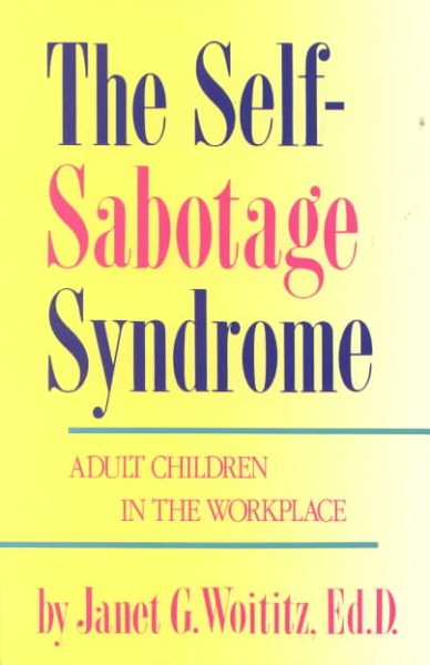 Self-Sabotage Syndrome: Adult Children in the Workplace cover
