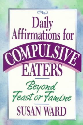 Beyond Feast or Famine: Daily Affirmations for Compulsive Eaters cover