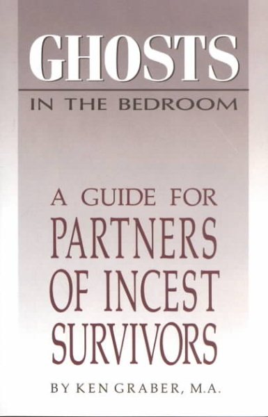 Ghosts in the Bedroom: A Guide for the Partners of Incest Survivors cover