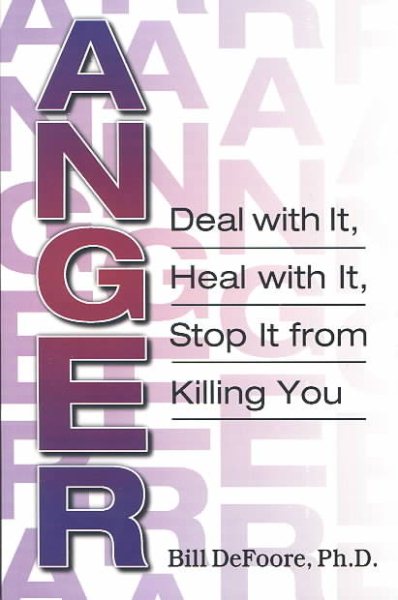 Anger: Deal with It, Heal with It, Stop It from Killing You cover
