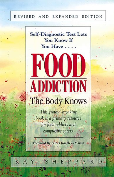 Food Addiction: The Body Knows: Revised & Expanded Edition cover