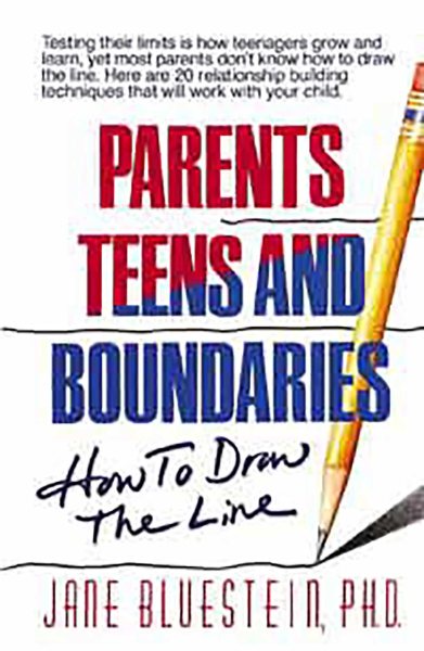 Parents, Teens and Boundaries: How to Draw the Line cover