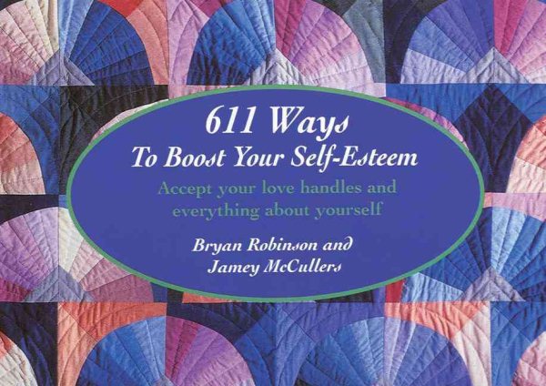611 Ways to Boost Your Self-Esteem: Accept your love handles and everything about yourself cover