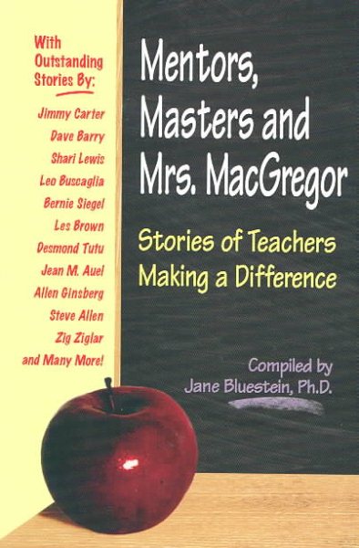 Mentors, Masters and Mrs. MacGregor: Stories of Teachers Making A Difference cover