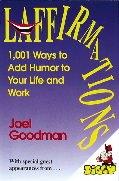 Laffirmations: 1001 Ways to Add Humor to Your Life and Work cover