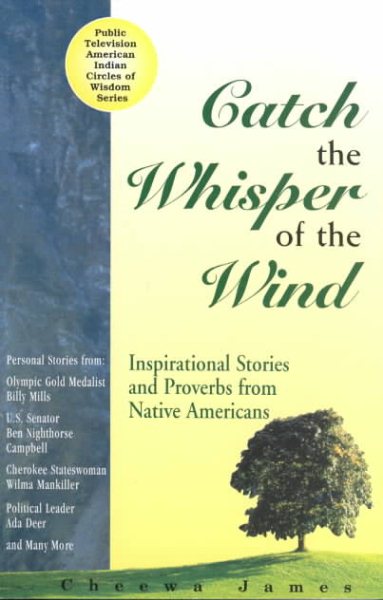 Catch the Whisper of the Wind: Inspirational Stories and Proverbs from Native Americans cover