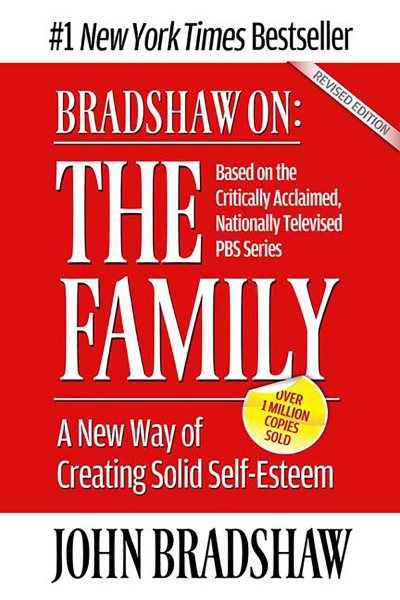 Bradshaw On: The Family: A New Way of Creating Solid Self-Esteem cover