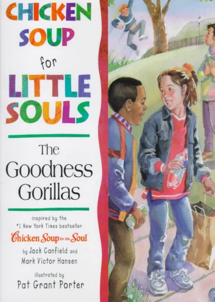 Chicken Soup for Little Souls The Goodness Gorillas (Chicken Soup for the Soul) cover