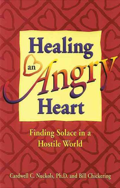 Healing an Angry Heart: Finding Solace in a Hostile World cover