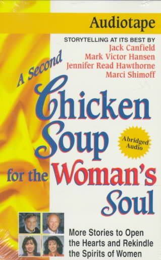A Second Chicken Soup for the Woman's Soul: 101 More Stories to Open the Hearts and Rekindle the Spirits of Women (Chicken Soup for the Soul (Audio Health Communications)) cover