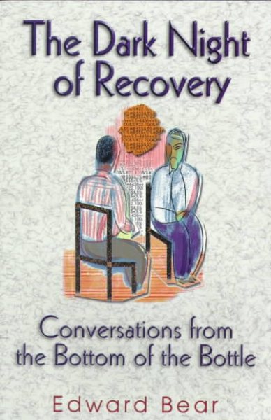 The Dark Night of Recovery: Conversations from the Bottom of the Bottle cover