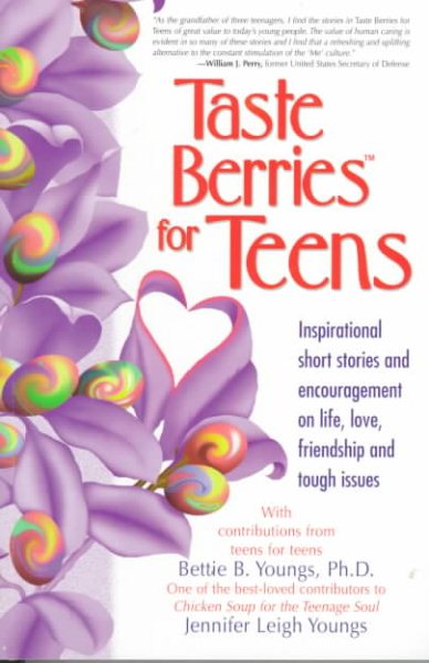 Taste Berries for Teens: Inspirational Short Stories and Encouragement on Life, Love, Friendship and Tough Issues