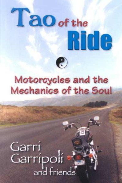 The Tao of the Ride: Motorcycles and the Mechanics of the Soul cover