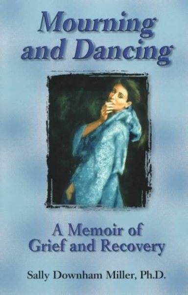 Mourning and Dancing: A Memoir of Grief and Recovery cover