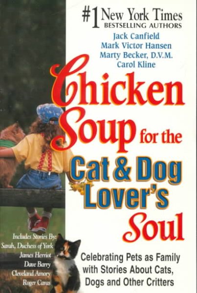 Chicken Soup for the Cat & Dog Lover's Soul: Celebrating Pets as Family with Stories About Cats, Dogs and Other Critters cover