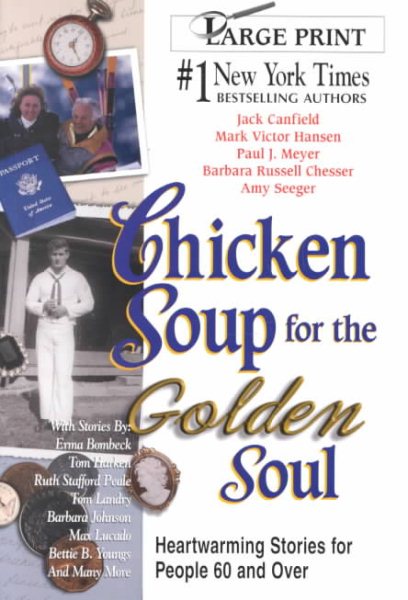 Chicken Soup for the Golden Soul: Heartwarming Stories for People 60 and Over (Chicken Soup for the Soul) cover