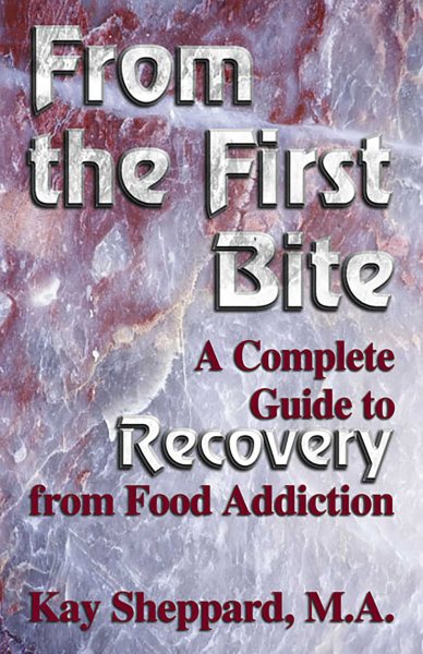 From the First Bite: A Complete Guide to Recovery from Food Addiction cover